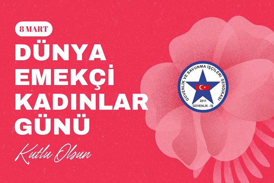 8 Mart Dünya Emekçi Kadınlar Günü Kutlu Olsun