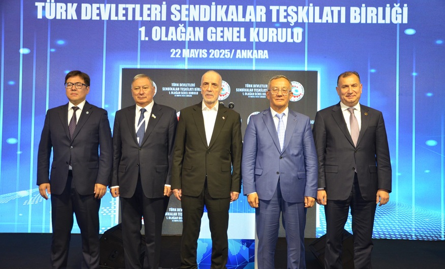 Türk Devletleri Sendikalar Teşkilatı 1. Olağan Genel Kurulu Gerçekleşti