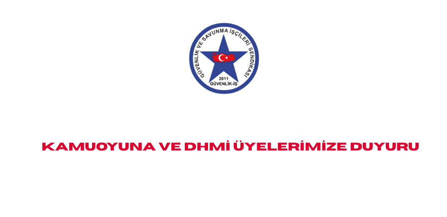 KAMUOYUNA VE DHMİ ÜYELERİMİZE DUYURU