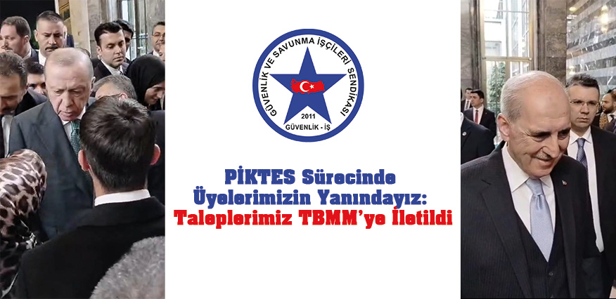 PİKTES Sürecinde Üyelerimizin Yanındayız: Taleplerimiz TBMM’ye İletildi