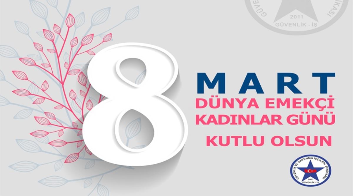 8 Mart Dünya Emekçi Kadınlar Günü Kutlu Olsun